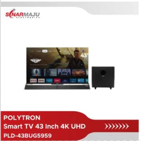 Jual LED TV 43 INCH POLYTRON 4K UHD GOOGLE TV CINEMAX SOUNDBAR PLD