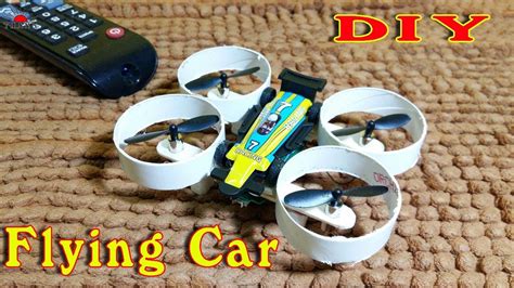 How To Make Flying Car Quadcopter At Home Diy Drone Helicopter 100