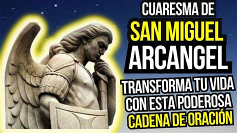 CUARESMA de SAN MIGUEL ARCÁNGEL Transforma TU VIDAcon esta PODEROSA