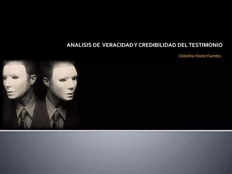 Veracidad Y Credibilidad Del Testimonio PPT