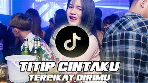 TITIP CINTAKU AKU TERPIKAT DIRIMU TIKTOK DJ FULL BASS 2023 YouTube