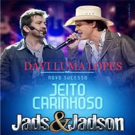 Jeito Carinhoso Jads E Jadson - Jads e Jadson COVER - Jeito Carinhoso - Davi Luma Lopes - Sertanejo ...