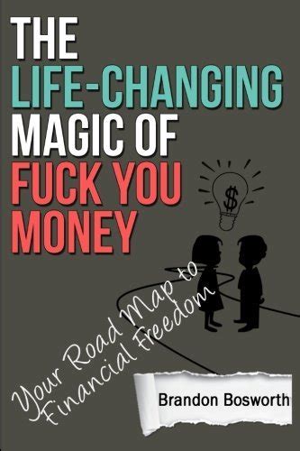 The Life Changing Magic Of Fuck You Money Your Road Map To Financial