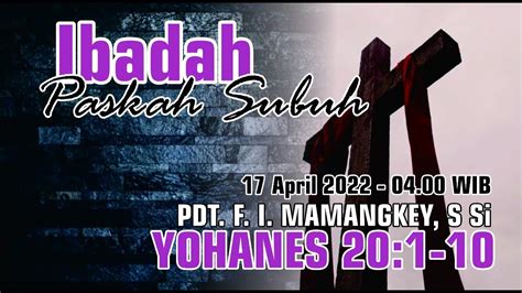 Ibadah Paskah Subuh 17 April 2022 YouTube