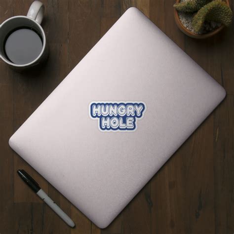 Hungry Hole Gay Sticker TeePublic