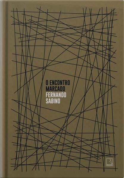 Encontro Marcado Fernando Sabino - O ENCONTRO MARCADO (EDIÇÃO ESPECIAL) - AUTOR(A): SABINO, FERNANDO ...