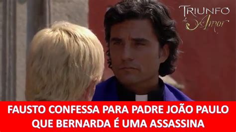 Fausto Confessa Ao Padre Jo O Paulo Que Bernarda Uma Assassina