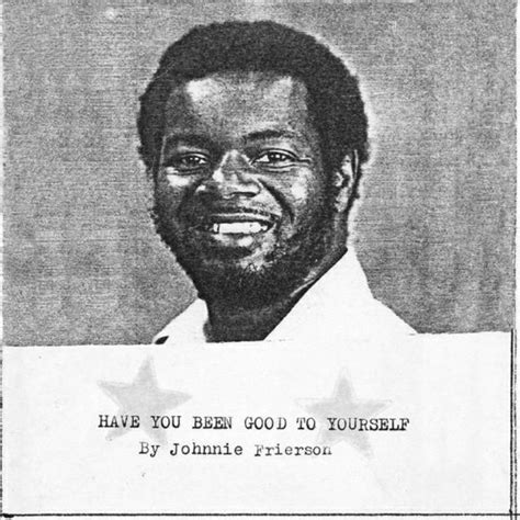 Johnnie Frierson Have You Been Good To Yourself Southbound Records