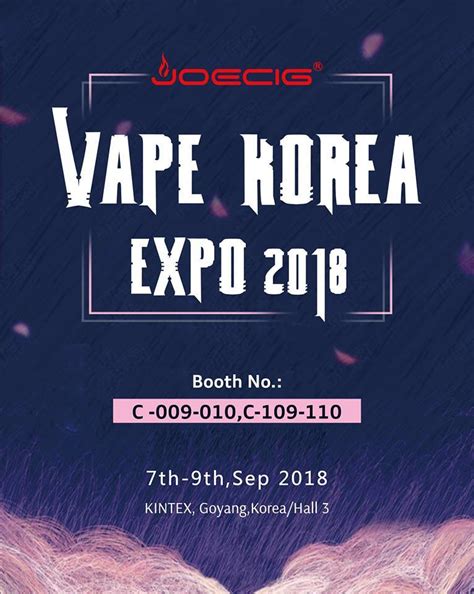 Joecig Vape Korea Expo 2018 The First Vape Show At Kintex Korea