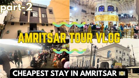 Amritsar Tourist Places Amritsar Cheapest Stay In Amritsar Part 2