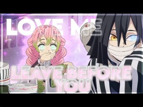 Leave Before You Love Me Mitsuri X Obanai Edit Amv On Alight Motion