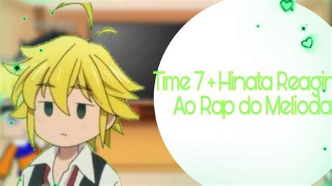 Time 7 Hinata Reagindo Ao Rap Do Meliodas YouTube