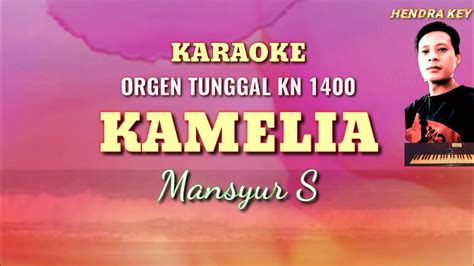 KAMELIA MANSYUR S KARAOKE ORGEN TUNGGAL KN 1400 YouTube