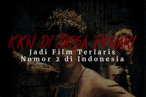 Tembus Juta Penonton Kkn Di Desa Penari Kukuhkan Diri Sebagai Film