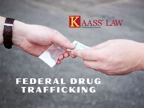 Federal Drug Trafficking - KAASS LAW