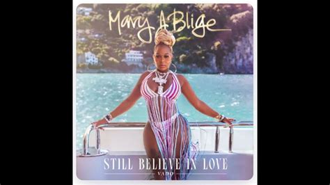 Still Believe In Love Mary J Blige Vado Djmellowbwax Youtube