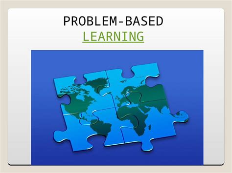 Ppt Problem Based Learning Learning What Is It Problem Based