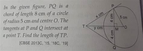 In The Given Figure PQ Is A Chord Of Length 8 Cm Of A Circle Of Radius 5