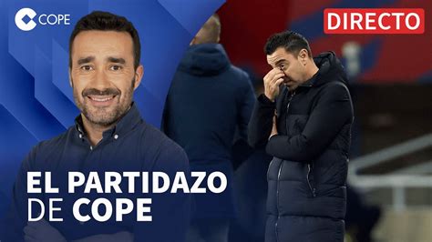 Enfado Monumental De Xavi Es Inaceptable I El Partidazo De Cope