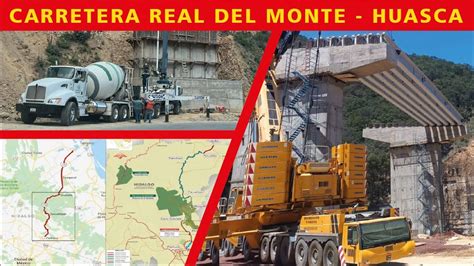 La Construcci N De La Carretera Real Del Monte Huasca Youtube