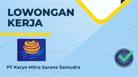 Pt Karya Mitra Sarana Samudra Buka Lowongan Posisi Staff Accounting