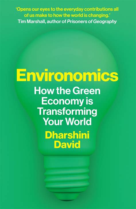 Environomics How The Green Economy Is Transforming Your World