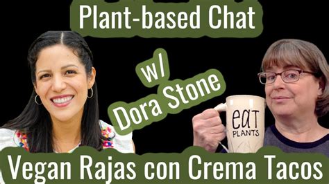 Vegan Rajas Con Crema Tacos With Dora Stone YouTube