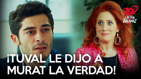 Tuval le contó la mentira de Didem a Murat Amor Sin Palabras YouTube