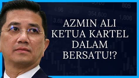 AZMIN ALI DIDEDAH KETUA KARTEL DALAM BERSATU YouTube