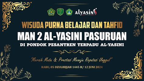 LIVE WISUDA PURNA BELAJAR DAN TAHFIDZ MAN 2 AL YASINI PASURUAN 2024