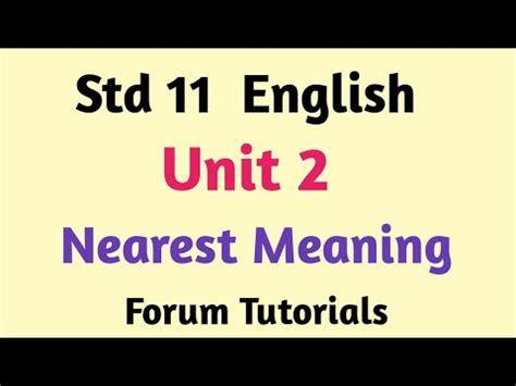 Std 11 English Unit 2 Find Nearest Meaning Forum Tutorials Text Give