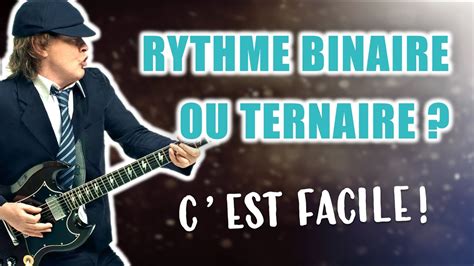 Comprendre Les Rythmes Binaires Et Ternaires Facilement Tuto Guitare