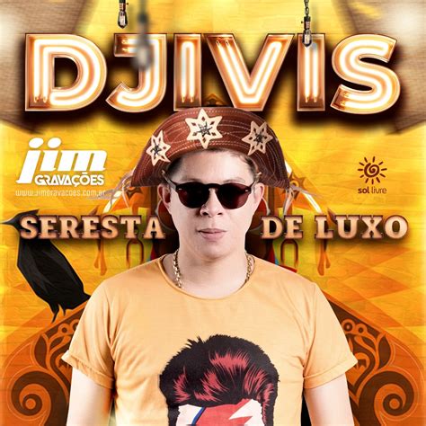 Dj Ivis Seresta De Luxo Junho Jim Grava Es