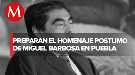 Alistan homenaje a Miguel Barbosa mañana en Puebla prevén asistencia