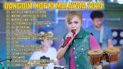 Dangdut Koplo Malaysia Ku Sapu Airmata Perpisahan Full Album