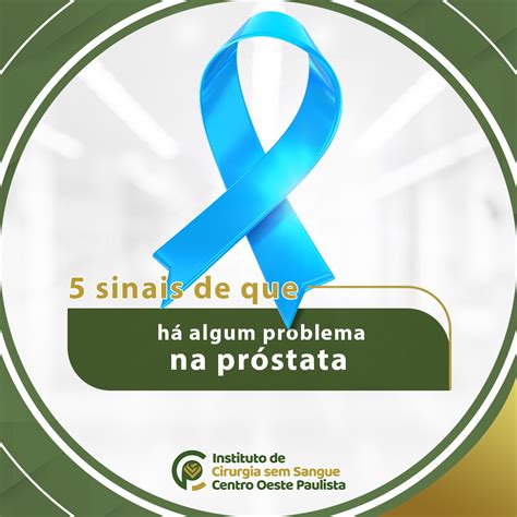 Sinais De H Algum Problema Na Pr Stata Instituto Cirurgia Sem Sangue