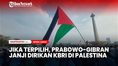 Prabowo Gibran Janji Dirikan Kbri Di Palestina Youtube