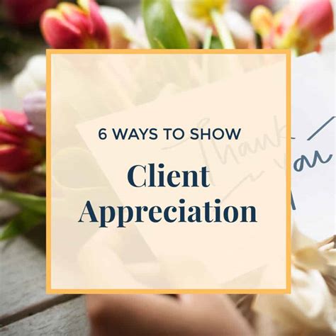 6 Ways to Show Client Appreciation