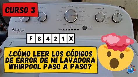 C Mo Aprender A Leer Los C Digos De Fallas De La Lavadora Whirlpool