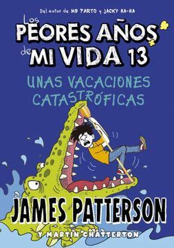 Libro Los Peores A Os De Mi Vida Unas Vacaciones Catastr Ficas De