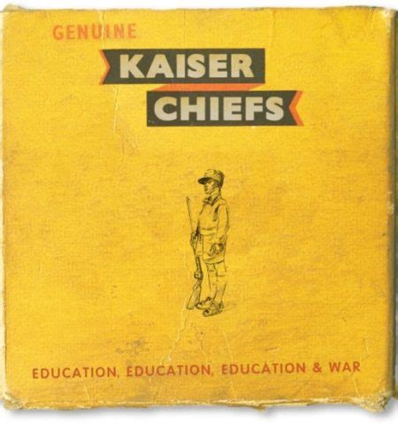 Kaiser Chiefs New Album Education Education Education War Out