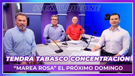 Tendrá Tabasco concentración Marea Rosa el próximo domingo YouTube