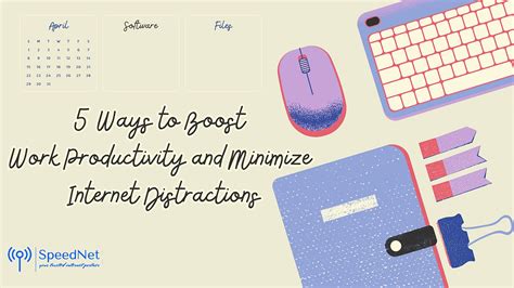 Boost Work Productivity 5 Ways To Internet Distractions