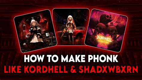 How To Make Phonk Like Kordhell Shadxwbxrn In Fl Studio Phonk