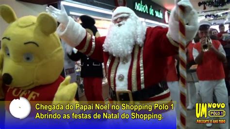 Chegada Do Papai Noel No Shopping Polo Parte V Youtube