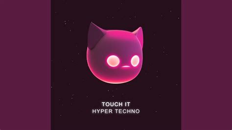 TOUCH IT HYPERTECHNO SPED UP YouTube Music