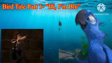 Bird Tale Part 1 - “Hi, I’m Blu” - YouTube