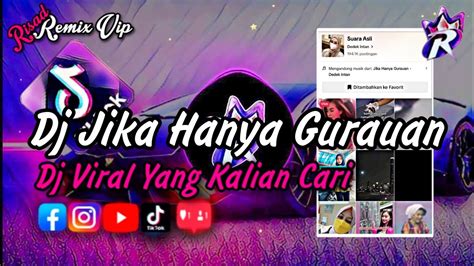 DJ JIKA HANYA GURAUAN DJ REMIX VIRAL TIKTOK TERBARU 2024 YANG KALIAN