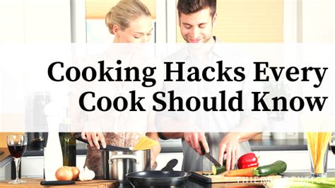 Cooking Hacks Every Cook Should Know Thierry Dentice Food Blog