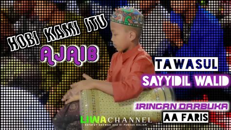 TAWASUL SAYYIDIL WALID MAJELIS LIWAUL HABIB SAW Liwachannelofficial